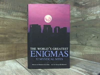 The World's Greatest Enigmas: 52 Mystical Sites  by  White Star Publishers