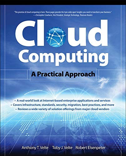 Cloud Computing, A Practical Approach,Toby Velte, Anthony Velte,