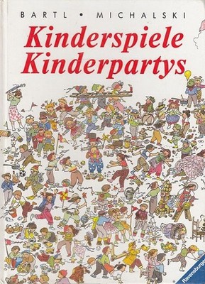 Kinderspiele, Kinderpartys. Bilder von Tilman Michalski Bartl, Almuth, Tilman Mi