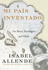 Mi Pais Inventado: Un Paseo Nostalgico por Chile (Spanish Edition) - GOOD