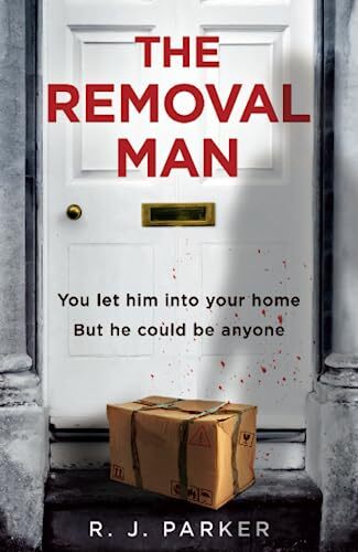 The Removal Man: An absolutely gripping new suspense... - Parker, R. J.