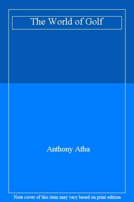 The World of Golf,Anthony Atha
