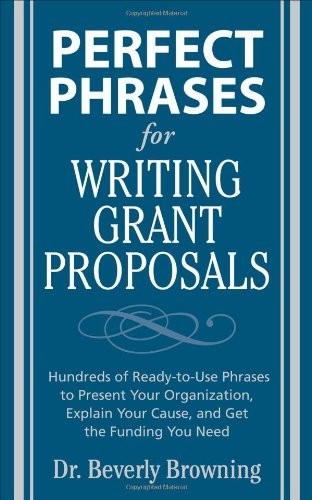 Perfect Phrases for Writing Grant Proposals: Hundreds of Ready-t