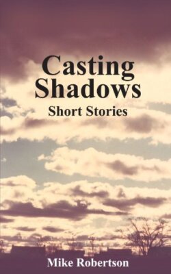Casting Shadows:  Short Stories, Robertson 9781414044460 Fast Free Shipping-,