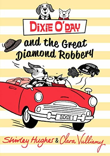 Dixie O'Day and the Great Diamond Robbery By Shirley Hughes, Clara Vulliamy