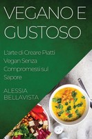 Alessia Bellavista | Vegano E Gustoso | Taschenbuch | Italienisch (2023)