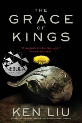 The Grace of Kings (The Dandelion Dynasty) - Paperback By Liu, Ken - GOOD