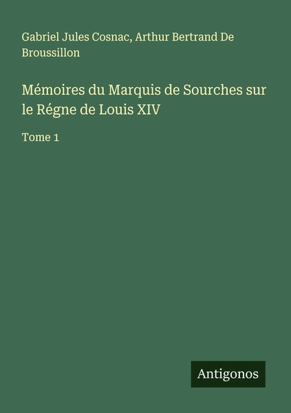 MéMoires Du Marquis De Sourches Sur Le RéGne De Louis Xiv Tome 1 Cosnac (U. A.)-image