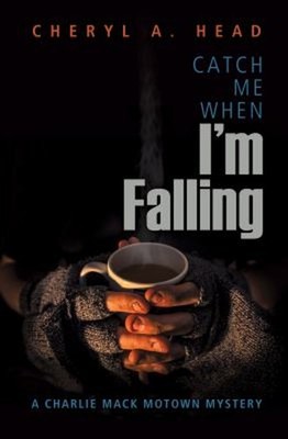 Catch Me When I'm Falling Paperback Cheryl A. Head