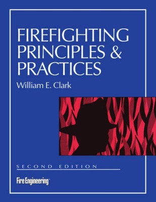 Firefighting Principles & Practices - Paperback By Clark, William E. - GOOD