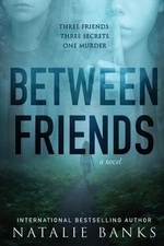 Between Friends by Natalie Banks Paperback Book