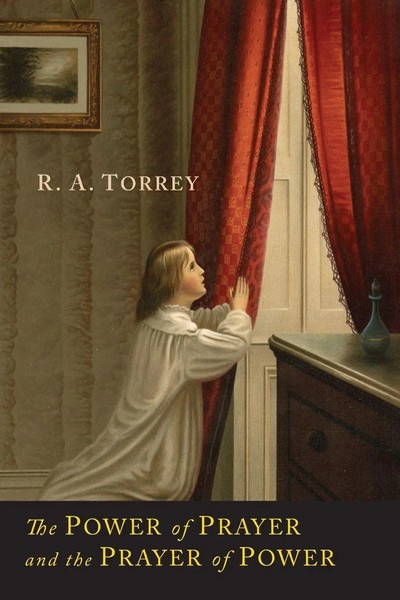 The Power Of Prayer And The Prayer Of Power R. A. Torrey Taschenbuch Englisch-image