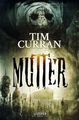 DIE MINE / MUTTER: Horrorthriller Buch Luzifer Verlag