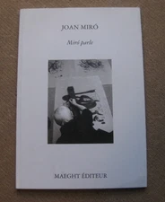 MIRO PARLE - Joan Miro - Maeght Editeur - 1st PB 2004 - art photography - VG