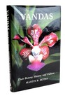VANDAS THEIR BOTANY, HISTORY, AND CULTURE - Motes, Martin R