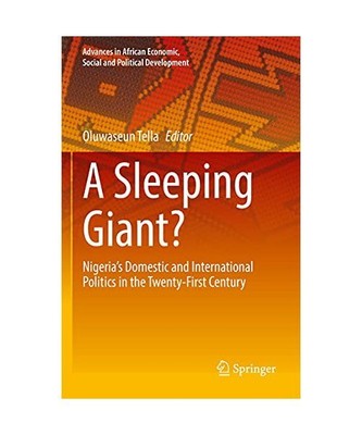 A Sleeping Giant?: Nigeria¿s Domestic and International Politics in the Twenty-