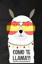 Como Te LLAMA?! Spanish Learning Notebook Lined 6 x 9 Notebook