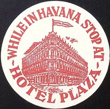 While in Havana Stop at Hotel Plaza Vintage Luggage Label 3.75"