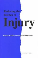 Reducing the Burden of Injury: Advancing Prevention and Treatment Institute of