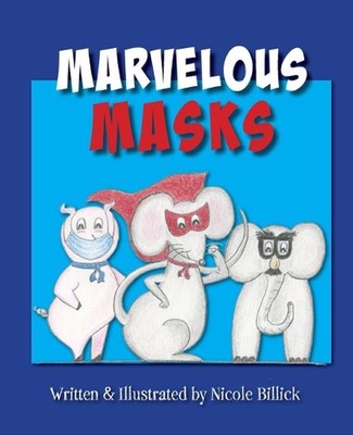 Marvelous Masks by Nicole J. Billick (English) Paperback Book