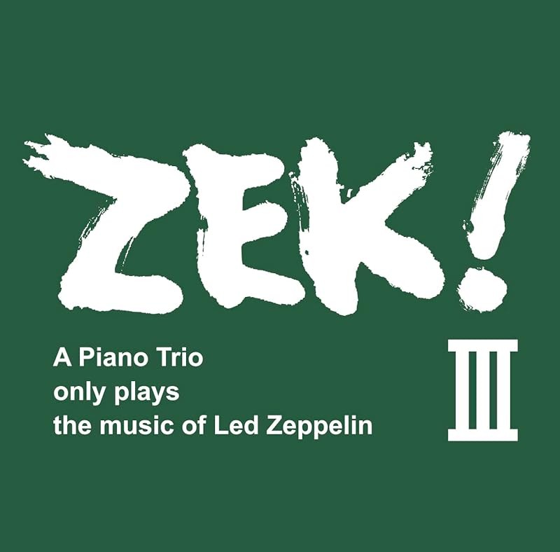ZEK3-ZEK!III A Piano Trio only plays the music of Led Zeppelin-JAPAN CD