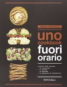 UNO Cookbook. Fuori orario. Ricette 100% veg per la cola... | Buch | Zustand gut