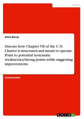 Alma Bocaj | Discuss how Chapter VII of the U.N. Charter is structured and...