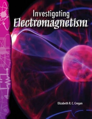 Investigating Electromagnetism: Physical Science (Science Readers) - GOOD