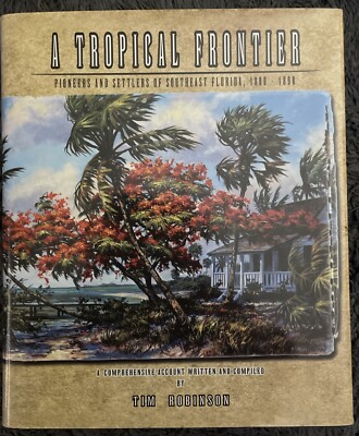 A TROPICAL FRONTIER: PIONEERS AND SETTLERS OF SOUTHEAST By Tim Robinson *VG+*