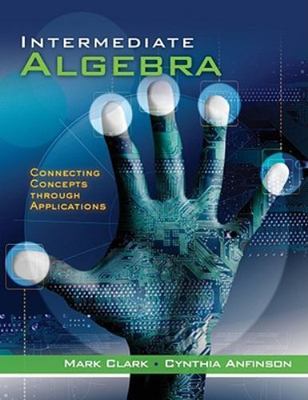 Intermediate Algebra: Connecting Concepts through Applications (Available...