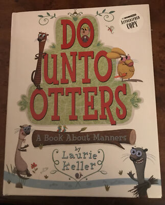 SIGNED Do unto Otters : A Book about Manners Laurie Keller 2007 Hardcover 1st