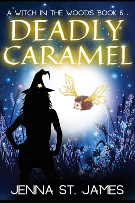 Deadly Caramel (A Witch in the Woods) - paperback St. James, Jenna