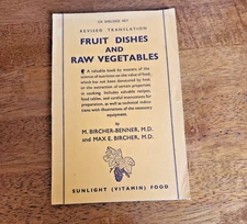 Fruit Dishes and Vegetables by M. Bircher-Benner and Max E. Bircher - 1947