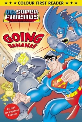 DC Super Friends: Going Bananas: Colour First Reader (Colour Fir