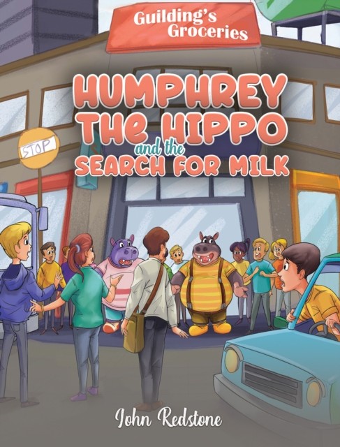 Humphrey the Hippo and the Search for Milk by John Redstone (Paperback Book)