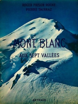 Mont Blanc aux seven vallées - Roger Frison-Roche - V2281475