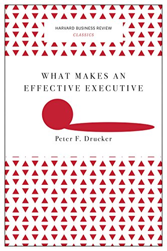 What Makes an Effective Executive (Harvard Business... - Drucker, Peter F.