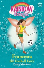 Rainbow Magic: Francesca the Football Fairy: The Sporty Fairies Book 2 by Daisy