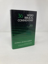 John Revised Revised by George R Beasley-Murray, Glenn W. First 1st LN HC 1999