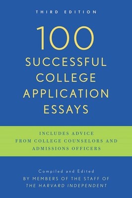 100 Successful College Application Essays: Third Edition