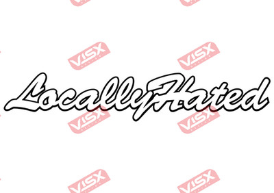 Locally Hated Funny Bumper Sticker Car Decal Auto Vinyl Vehicle Graphic