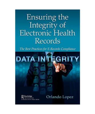 Ensuring the Integrity of Electronic Health Records: The Best Practices for E-Re