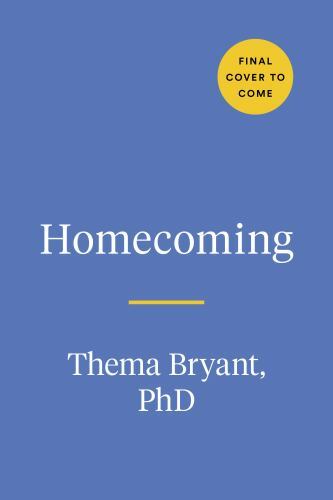 Homecoming : Overcome Fear and Trauma to Reclaim Your Whole, Authentic ...