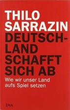 Deutschland schafft sich ab: Wie wir unser La...