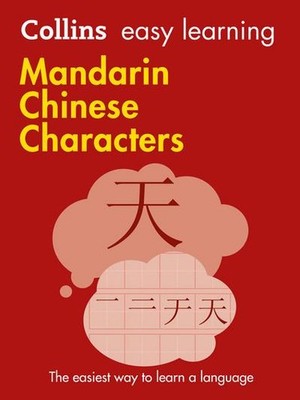 Collins Easy Learning Mandarin Chinese Characters: Trusted Support for Lear