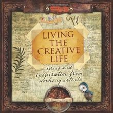 Living the Creative Life: Ideas and Inspiration fro... | Buch | Zustand sehr gut