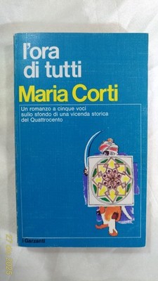 DIE STUNDE ALLER - Maria Corti - ERSTAUSGABE ''I Garzanti'' - 1971 - TOP