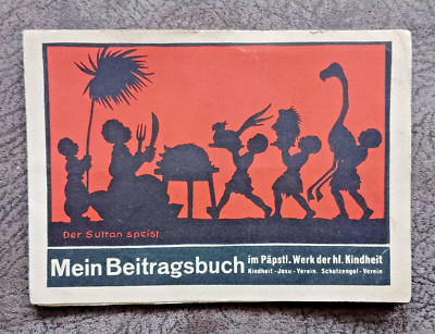 Beitragsbuch ''Der Sultan speist'' Päpstl. Werk der hl. Kindheit Aachen  Vignetten