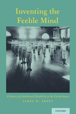James Trent | Inventing the Feeble Mind | Taschenbuch | Englisch (2016) | OUP US