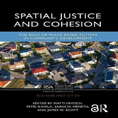 Spatial Justice and Cohesion The Role of Place-Based Action in Co
